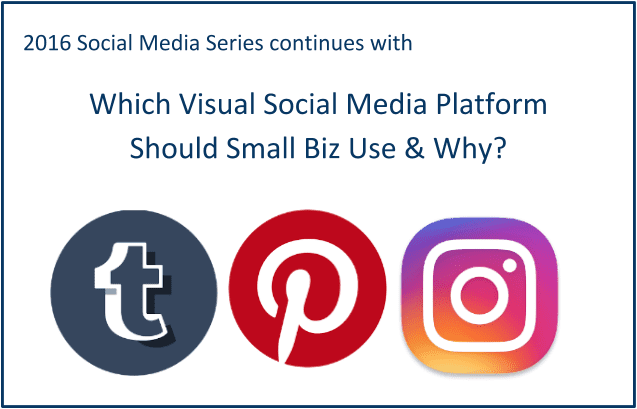 Which Visual Social Media Platform Should Small Biz Use & Why-