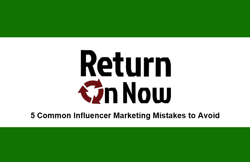 5 Common Influencer Marketing Mistakes