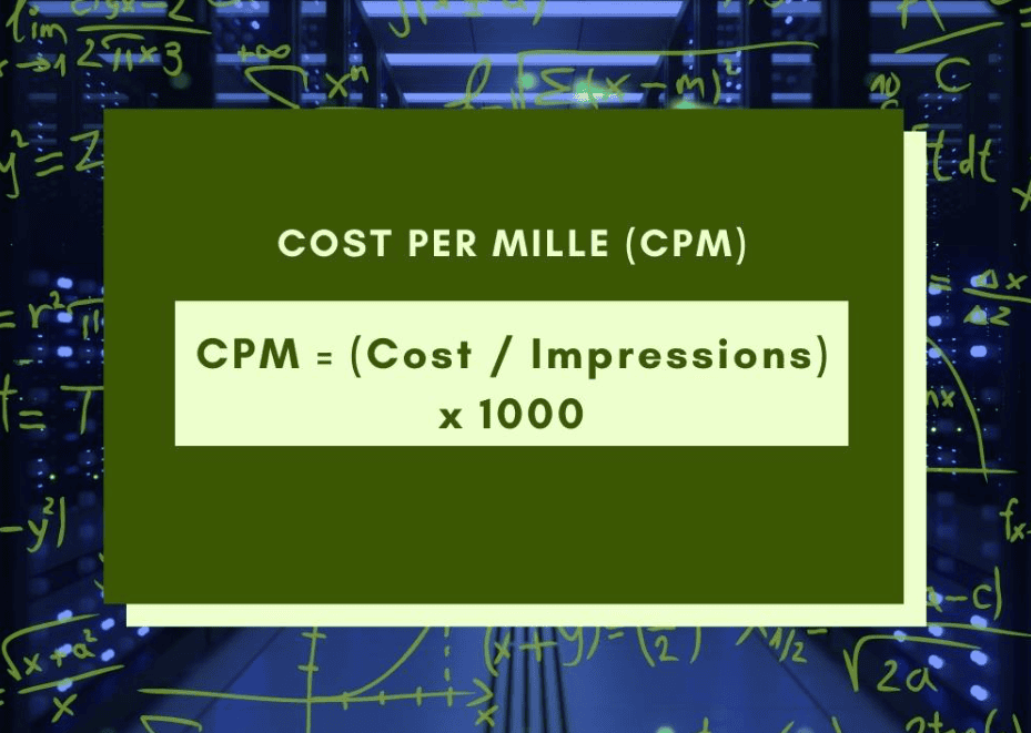 What is CPM? CPM = (Cost / Impressions) x 1000