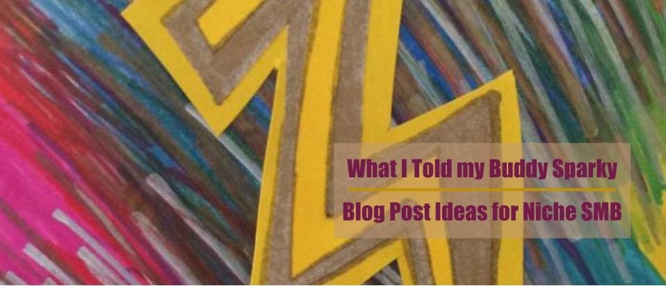 Brainstorming Blog Post Ideas for Niche SMB and Sparky