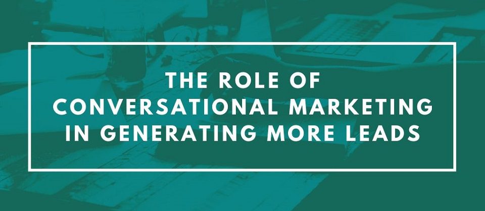 Generate More Leads With Conversational Marketing