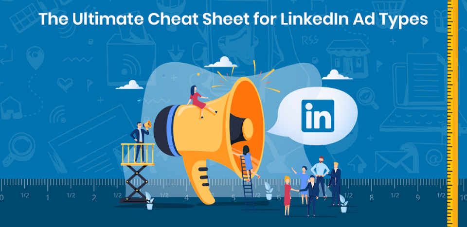 FEATURE Ultimate Cheat Sheet LinkedIn Ad Types