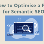 How to Optimize a Page for Semantic SEO