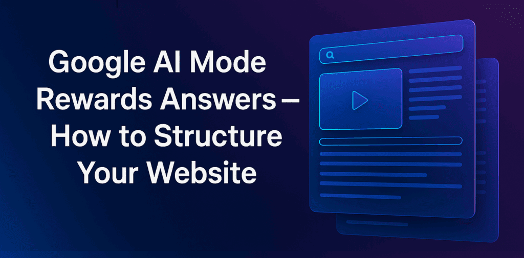 Google AI Mode Rewards Answers — How to Structure Your Website
