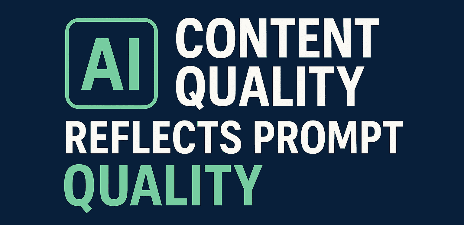 The Harsh Truth: AI Content Quality Reflects Prompt Quality